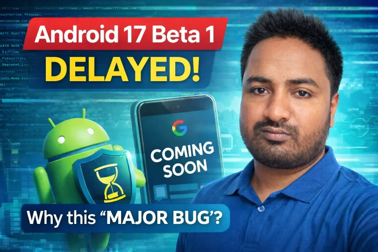 Android 17 Beta 1 Release কেন বন্ধ? “Coming Soon”-এর আসল ঘটনা